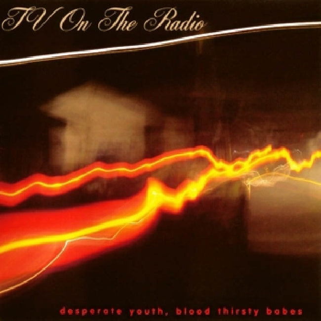Tv On The Radio - Desperate youth, blood thirsty babes (LP)