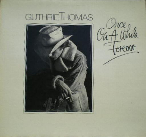 Guthrie Thomas - Once On A While Forever (second hand LP)