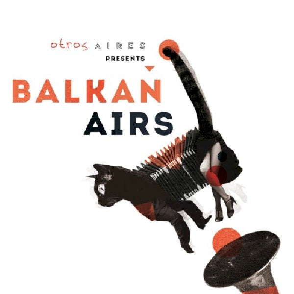 Balkan Airs Feat. Otros Aires - Otros aires presents balkan airs (CD)