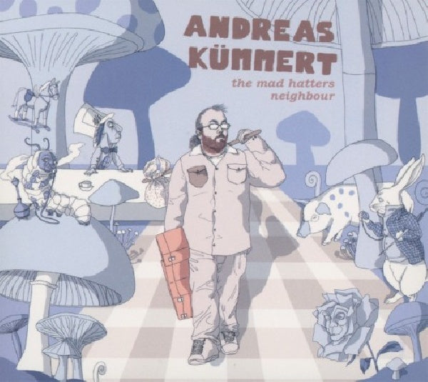 Andreas Kummert - The mad hatters neighbour (CD)