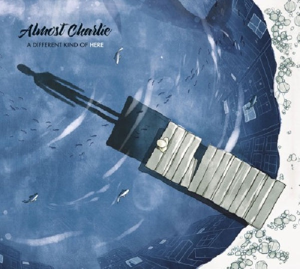 Almost Charlie - A different kind of here (CD)