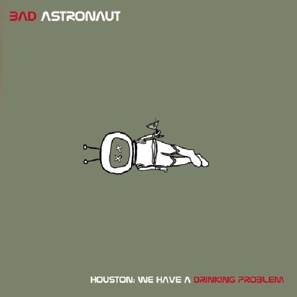 Bad Astronaut - Houston we have a drinkin (CD)