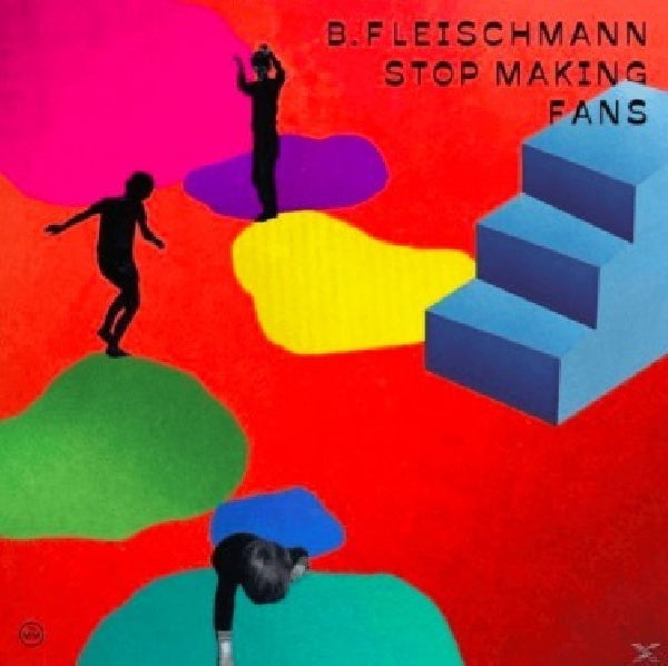 B. Fleischmann - Stop making fans (CD)