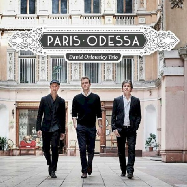 David Orlowsky Trio - Paris - odessa (CD)