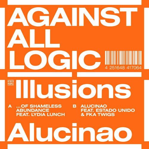 Against All Logic - Illusions of shameless abundance/alucina (12-inch maxi-single)