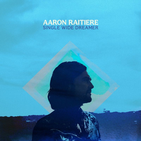 Aaron Raitiere - Single wide dreamer (LP)