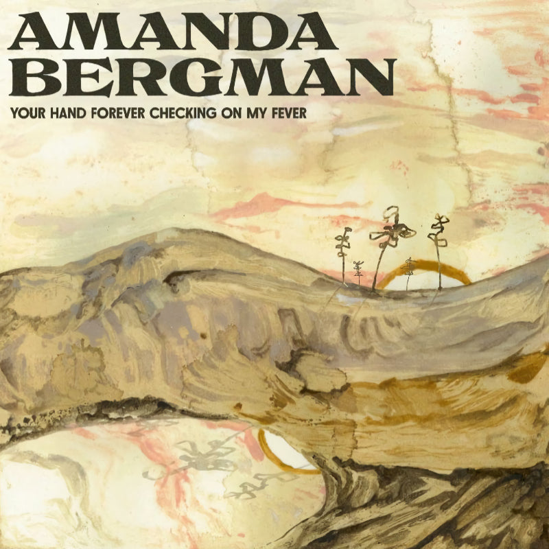Amanda Bergman - Your hand forever checking on my fever (LP)