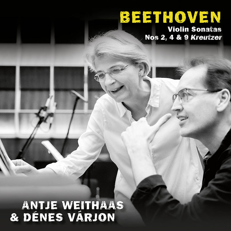 Antje Weithaas & Denes Varjon - Beethoven: violin sonatas nos. 2, 4 & 9 kreutzer (CD)