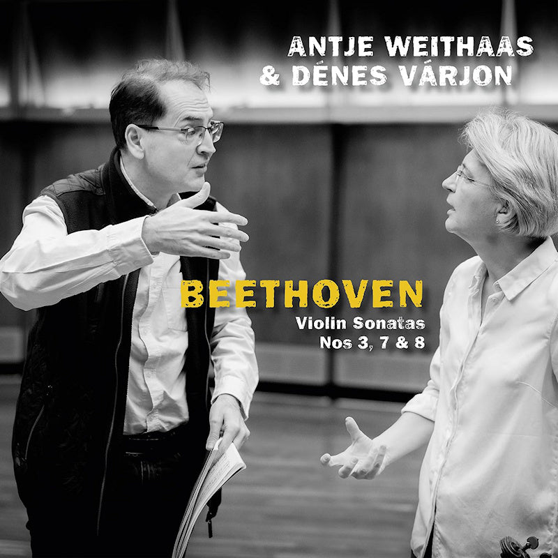 Antje Weithaas & Denes Varjon - Beethoven: violin sonatas nos 3, 7 & 8 (CD)