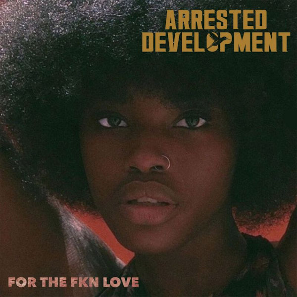 Arrested Development - For the FKN love (LP)