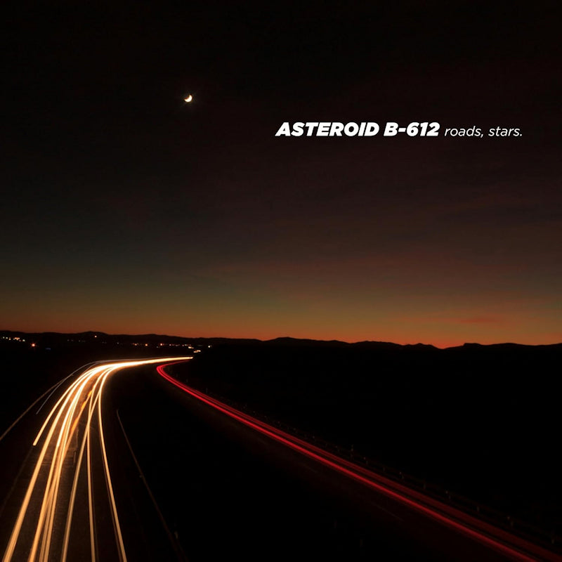 Asteroid B -612 - Roads, stars. (CD)