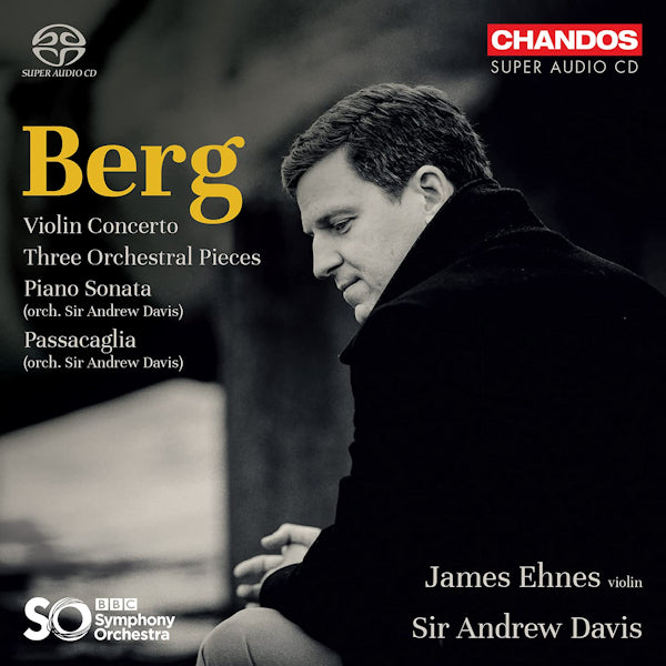 BBC Symphony Orchestra / Sir Andrew Davis / James Ehnes - Berg: Violin Concerto (Super Audio CD)