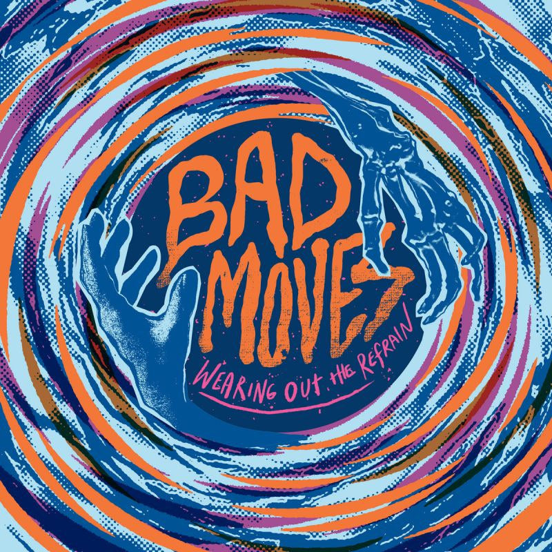 Bad Moves - Wearing out the refrain (LP)