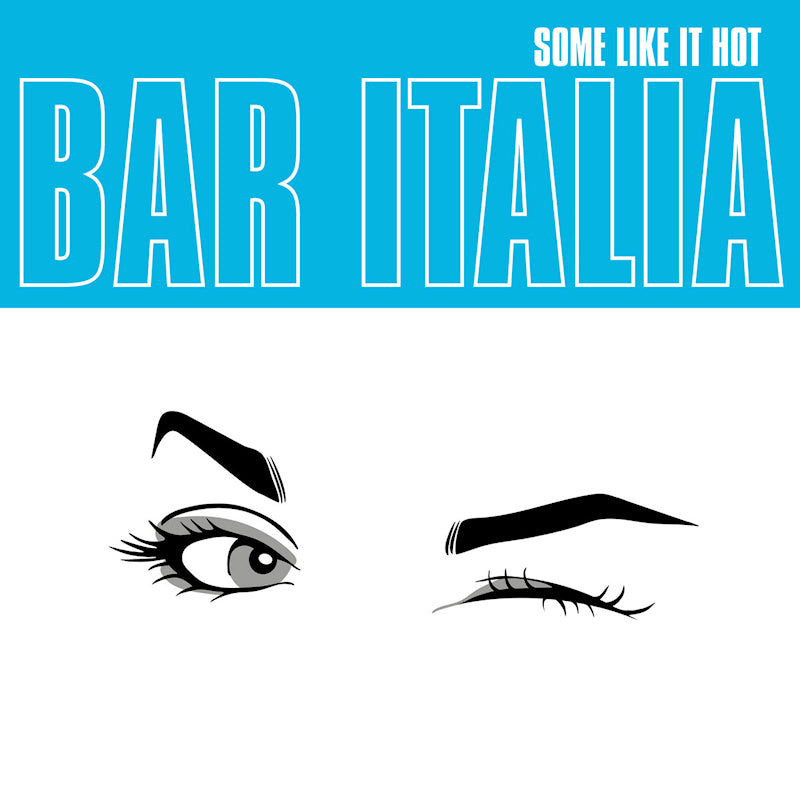 Bar Italia - Some like it hot (LP)