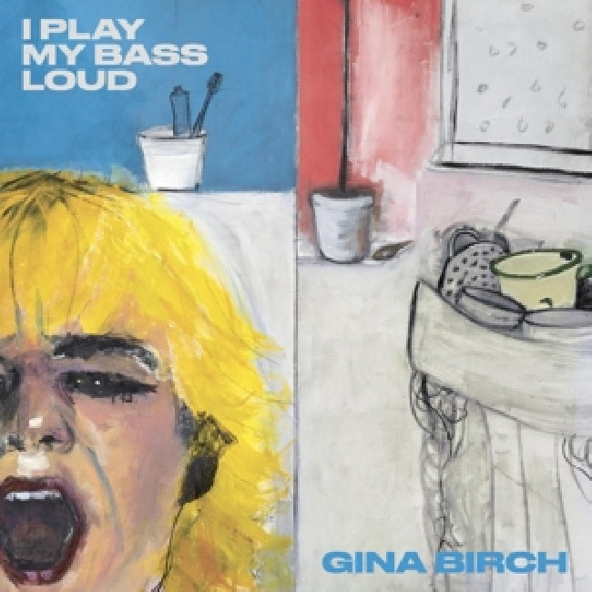 Gina Birch - I play my bass loud (CD)