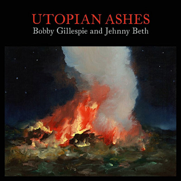 Bobby Gillespie & Jehnny Beth - Utopian ashes (LP) - Velvet Music