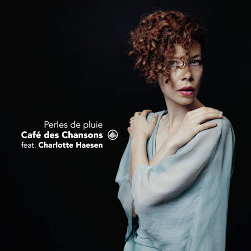 Cafe Des Chansons & Charlotte Haesen - Perles de pluie (CD)