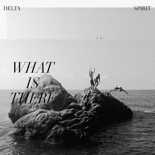 Delta Spirit - What is there (CD)