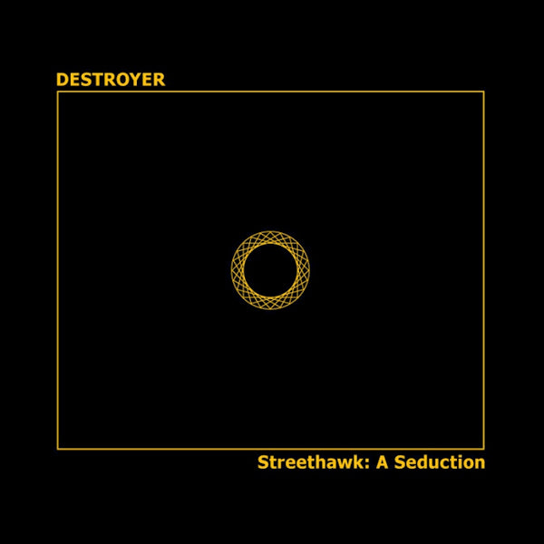 Destroyer - Streethawk: a seduction (CD)