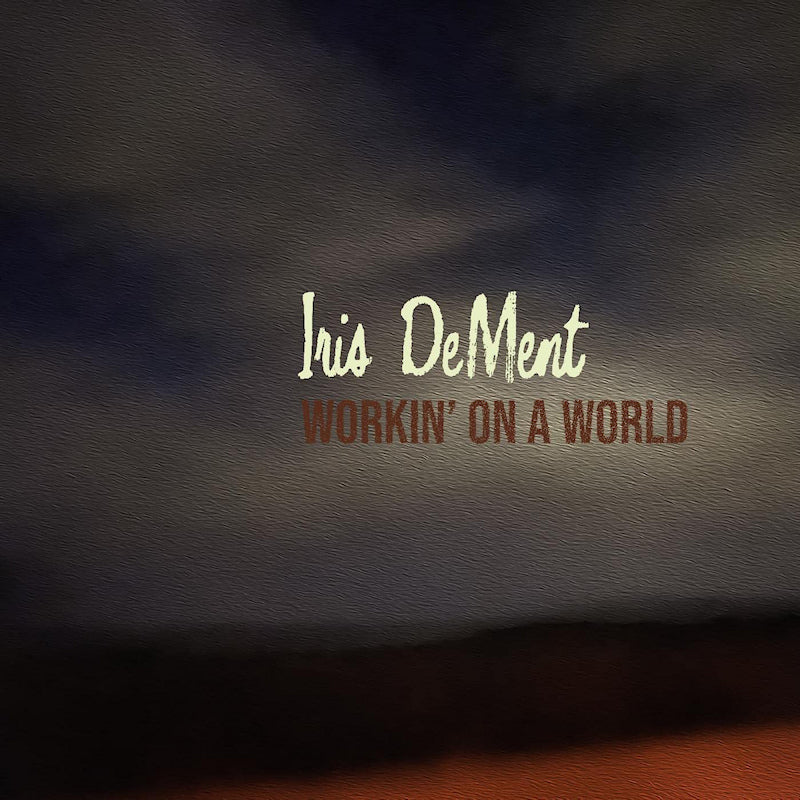 Iris DeMent - Workin' on a world (CD)