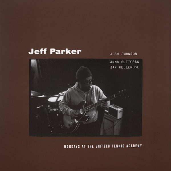 Jeff Parker - Mondays at the enfield tennis academy (CD)