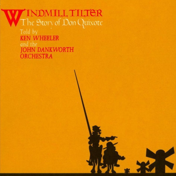 Ken Wheeler and the John Dankworth Orchestra - Windmill Tilter: The Story of Don Quixote (LP)