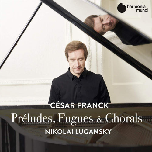 Nikolai Lugansky - Franck: preludes, fugues & chorals (CD)