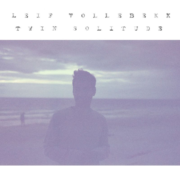 Leif Vollebekk - Twin solitude (LP)