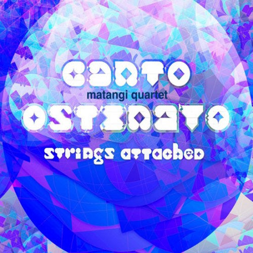 Matangi Quartet - Canto ostinato/strings attached (CD)