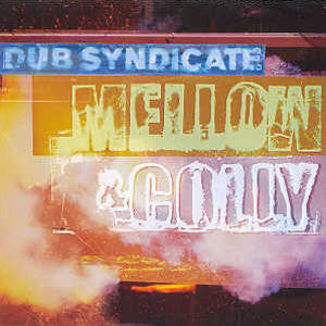 Dub Syndicate - Mellow & Colly (LP)