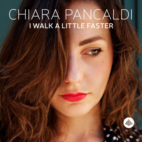 Chiara Pancaldi - I walk a little faster (CD)