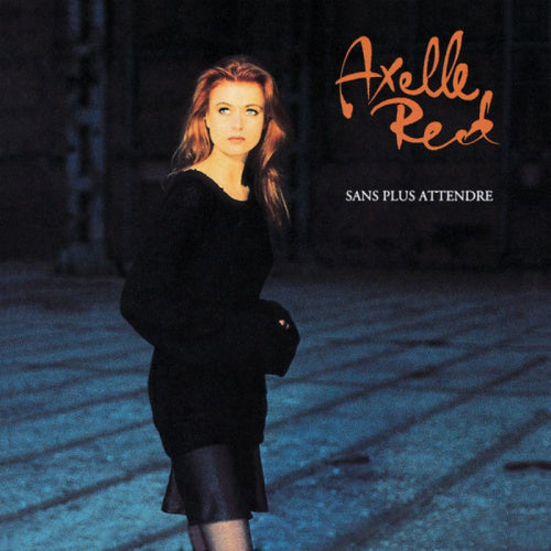 Axelle Red - Sans plus attendre (LP)