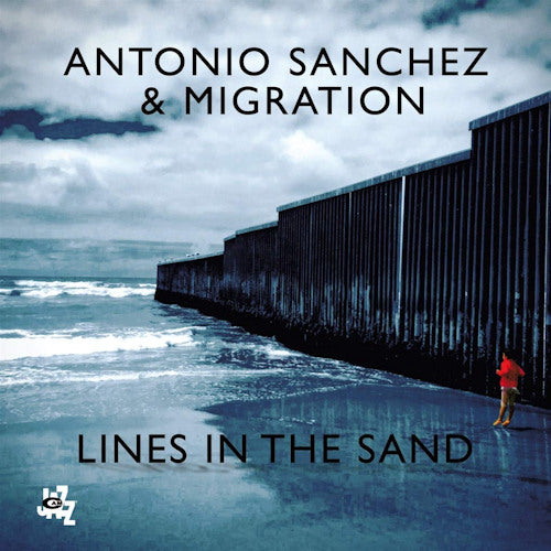 Antonio Sanchez - Lines in the sand (CD)