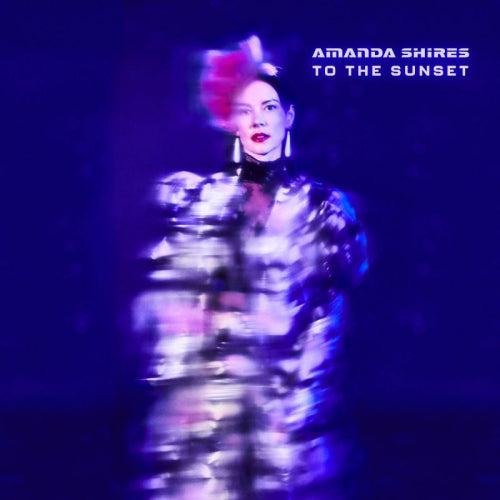 Amanda Shires - To the sunset (LP)