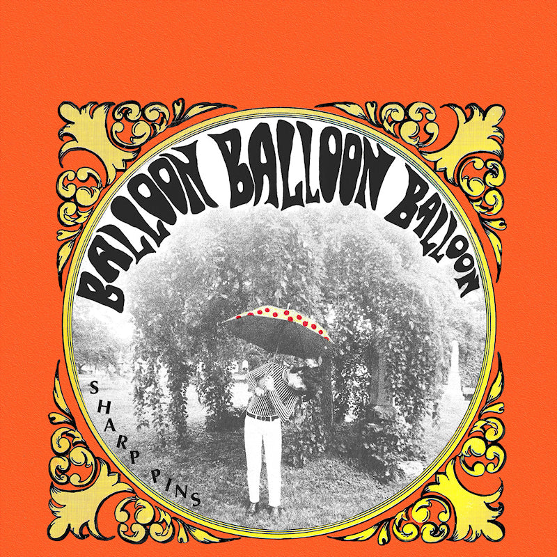 Sharp Pins - Balloon balloon balloon (LP)