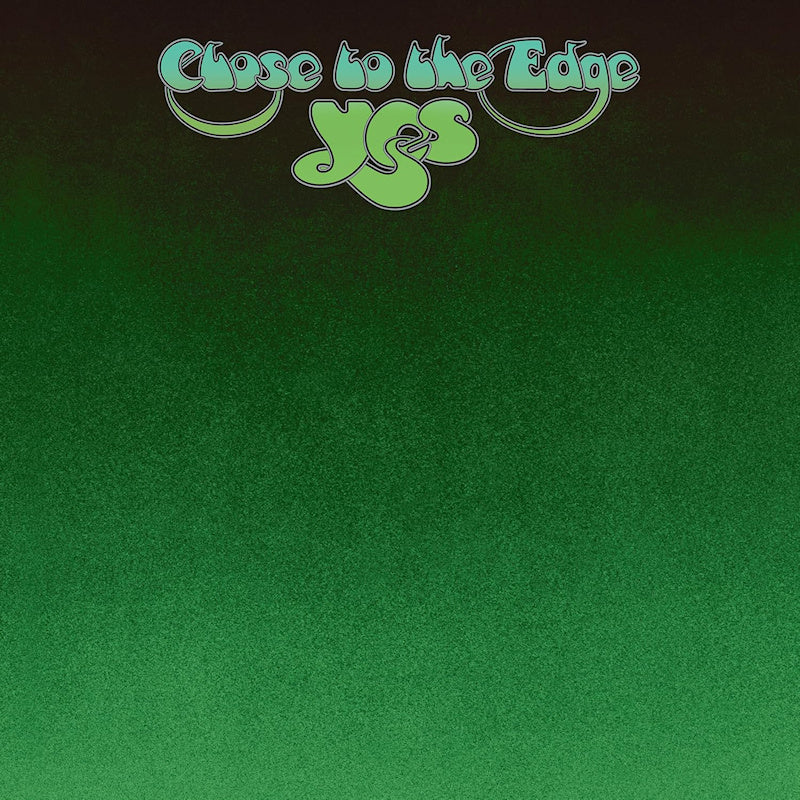 Yes - Close to the edge (CD)