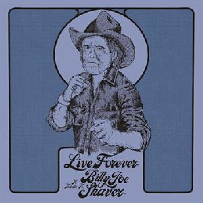 Billy Joe Shaver - Live forever: a tribute to billy joe shaver (LP)