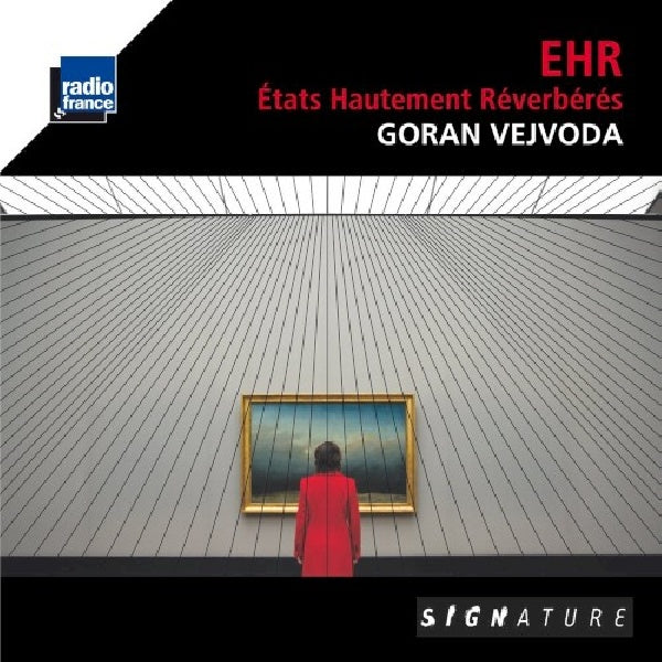 Goran Vejvoda - Ehr: etats hautement reverberes (CD)