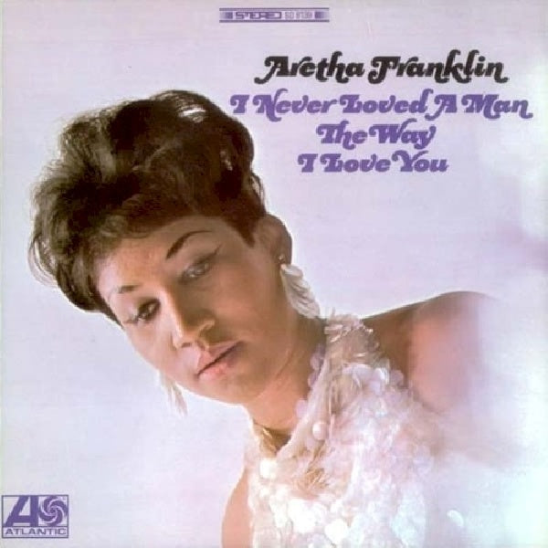 Aretha Franklin - I never loved a man the way i loved you (CD)