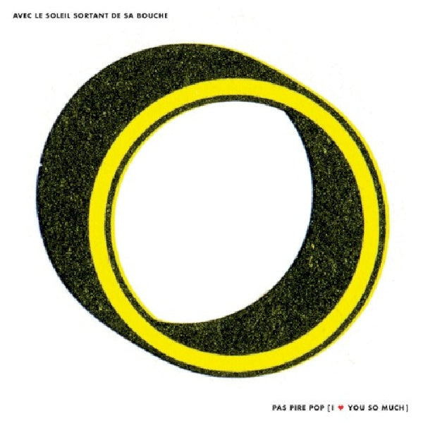 Avec Le Soleil Sortant De Sa Bouche - Pas pire pop, i love you so much (CD)