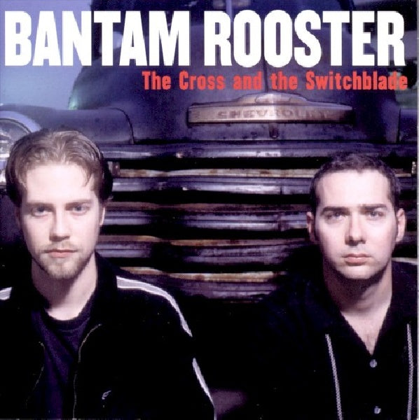 Bantam Rooster - Cross and the switchblade (CD)