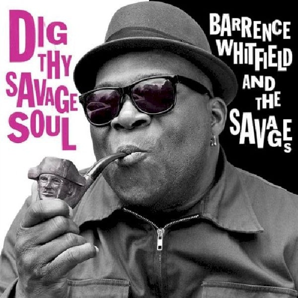 Barrence Whitfield & The Savages - Dig thy savage soul (CD)