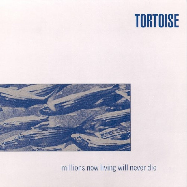 Tortoise - Millions now living will never die (LP)