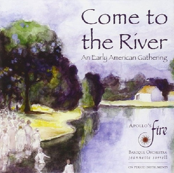 Apollo's Fire - Come to the river (CD)