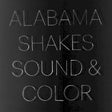 Alabama Shakes - Sound & color (CD)