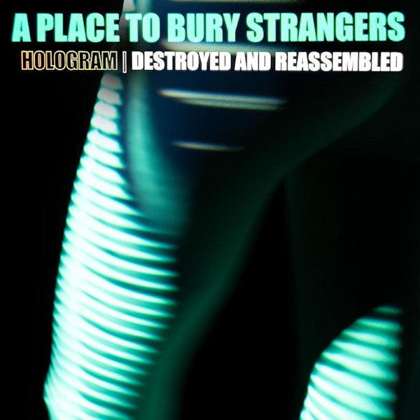 A Place To Bury Strangers - Hologram: destroyed and reassembled -black friday- (LP)