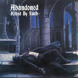 Abandoned - Killed by faith (LP)