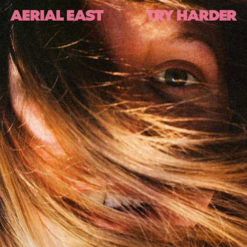 Aerial East - Try harder (LP)