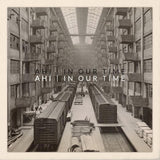 Ahi - In our time (LP)