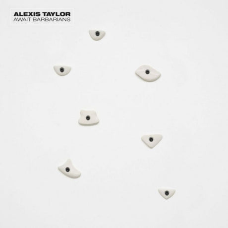 Alexis Taylor - Await barbarians (LP)